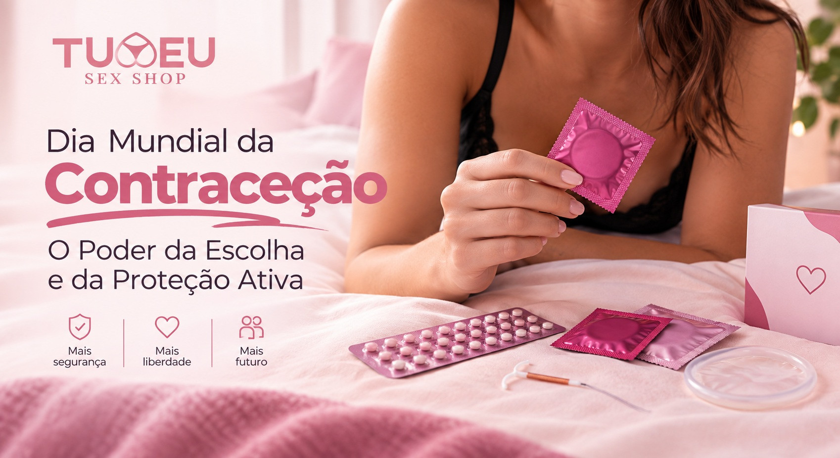 Dia Mundial da Contraceção: O Poder da Escolha e da Proteção Ativa